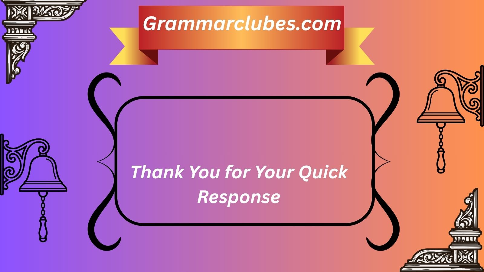 Thank You for Your Quick Response