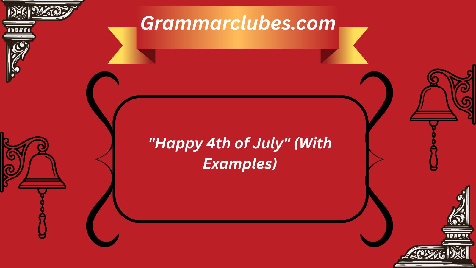 "Happy 4th of July" (With Examples)