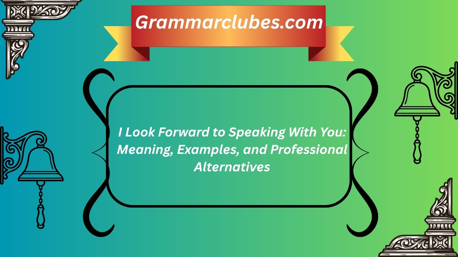I Look Forward to Speaking With You