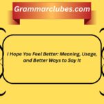 I Hope You Feel Better