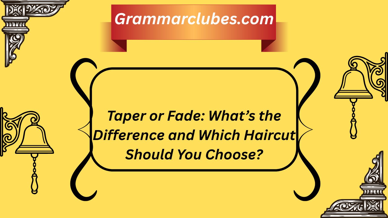 Taper or Fade: What’s the Difference and Which Haircut Should You Choose?